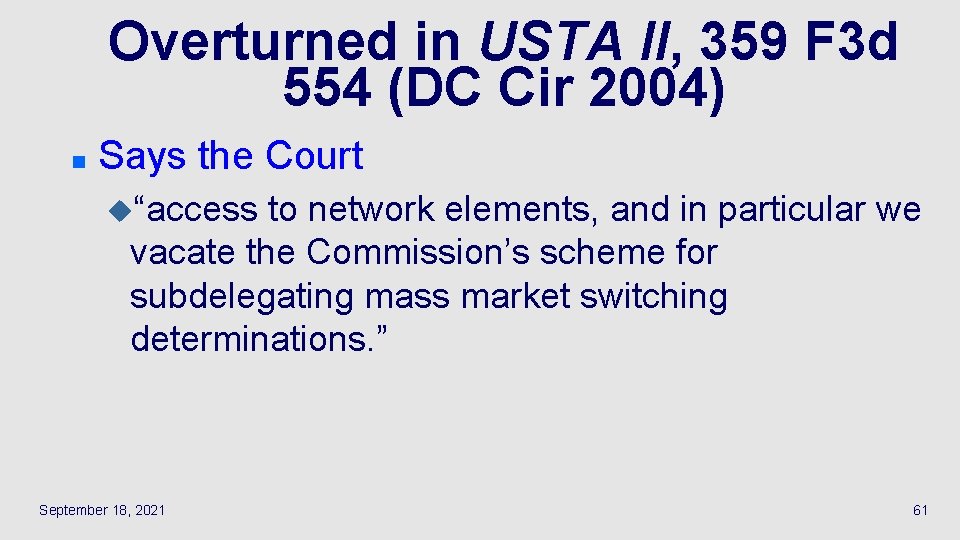 Overturned in USTA II, 359 F 3 d 554 (DC Cir 2004) n Says