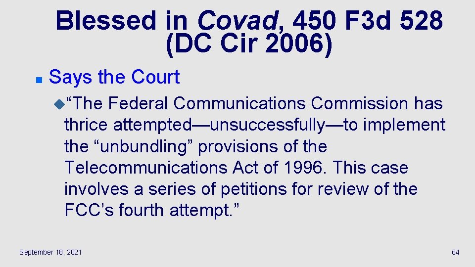 Blessed in Covad, 450 F 3 d 528 (DC Cir 2006) n Says the