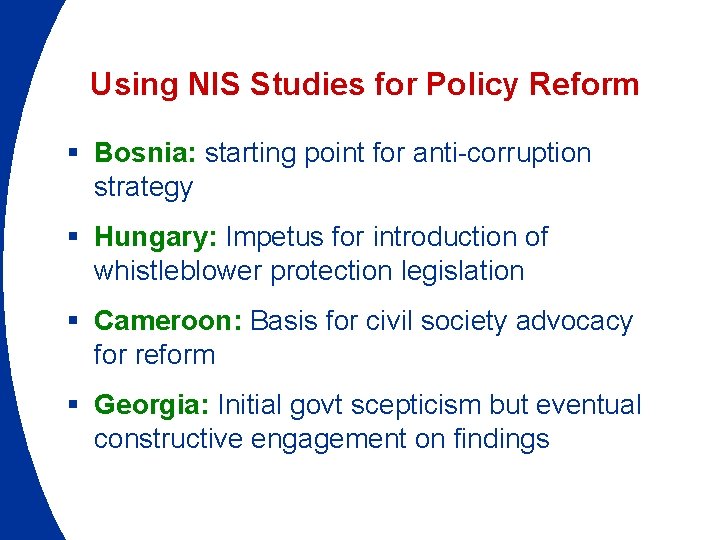 Using NIS Studies for Policy Reform § Bosnia: starting point for anti-corruption strategy §