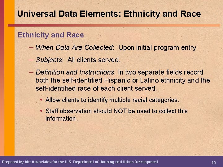 Universal Data Elements: Ethnicity and Race – When Data Are Collected: Upon initial program