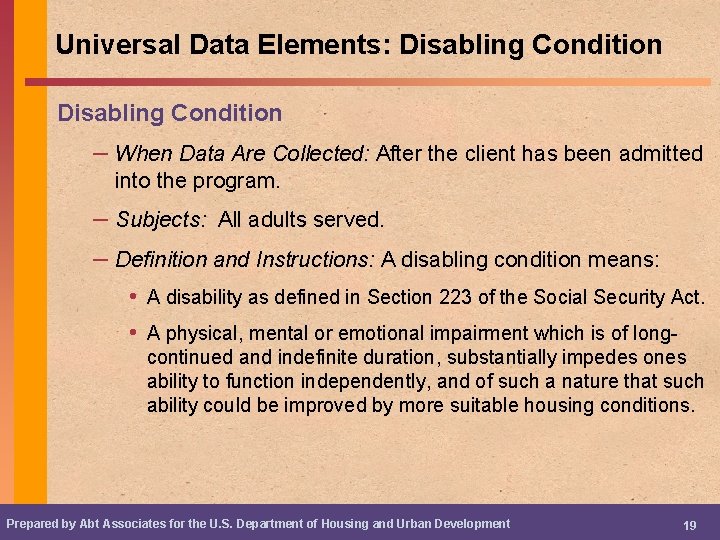 Universal Data Elements: Disabling Condition – When Data Are Collected: After the client has