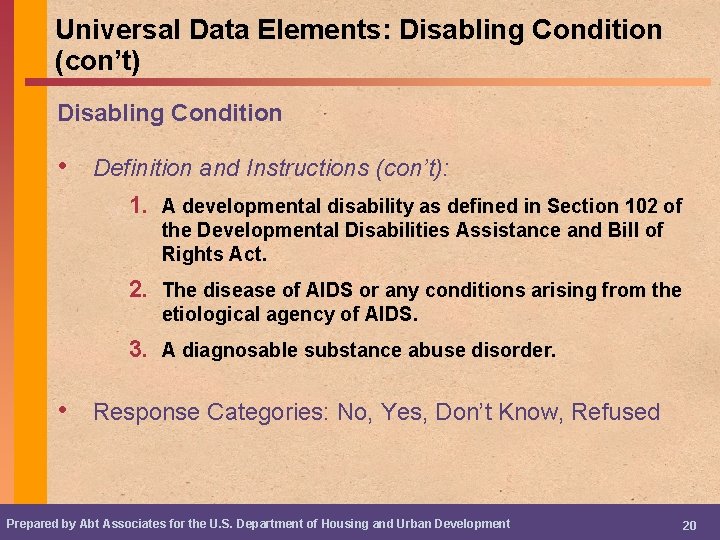 Universal Data Elements: Disabling Condition (con’t) Disabling Condition • Definition and Instructions (con’t): 1.