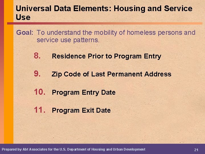 Universal Data Elements: Housing and Service Use Goal: To understand the mobility of homeless