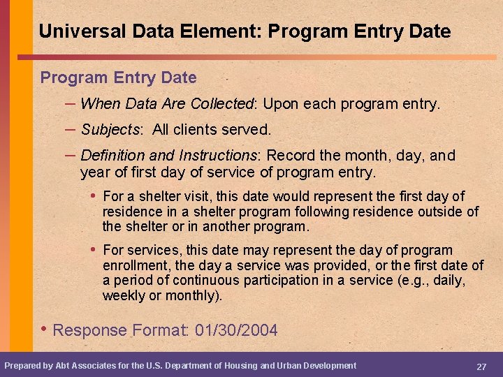 Universal Data Element: Program Entry Date – When Data Are Collected: Upon each program