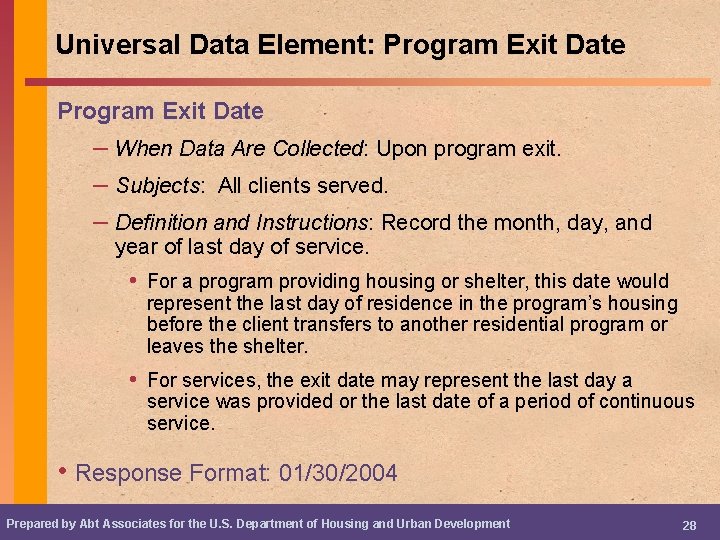 Universal Data Element: Program Exit Date – When Data Are Collected: Upon program exit.