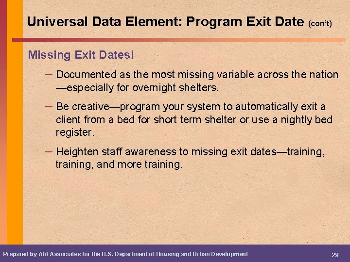 Universal Data Element: Program Exit Date (con’t) Missing Exit Dates! – Documented as the