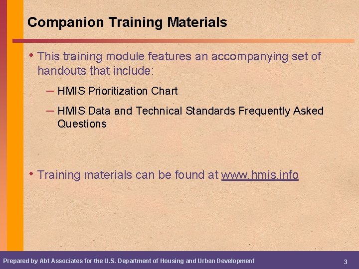 Companion Training Materials • This training module features an accompanying set of handouts that