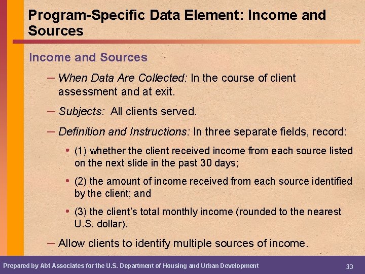 Program-Specific Data Element: Income and Sources – When Data Are Collected: In the course