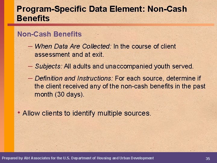 Program-Specific Data Element: Non-Cash Benefits – When Data Are Collected: In the course of