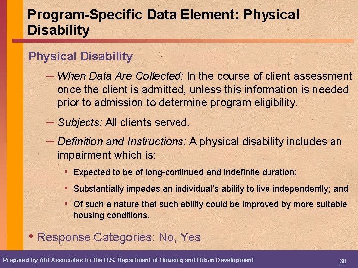 Program-Specific Data Element: Physical Disability – When Data Are Collected: In the course of