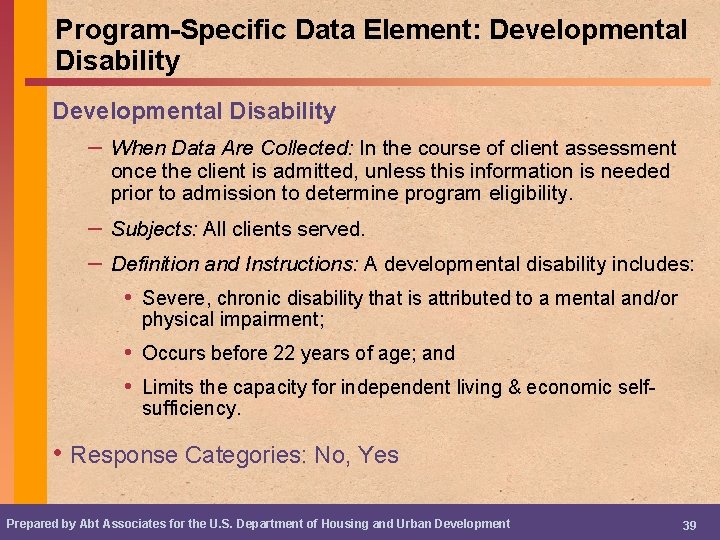 Program-Specific Data Element: Developmental Disability – When Data Are Collected: In the course of