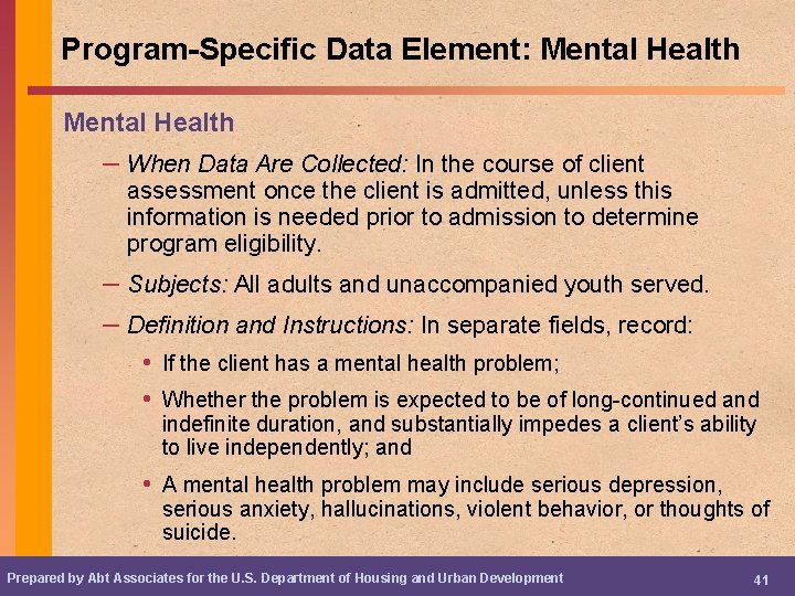 Program-Specific Data Element: Mental Health – When Data Are Collected: In the course of