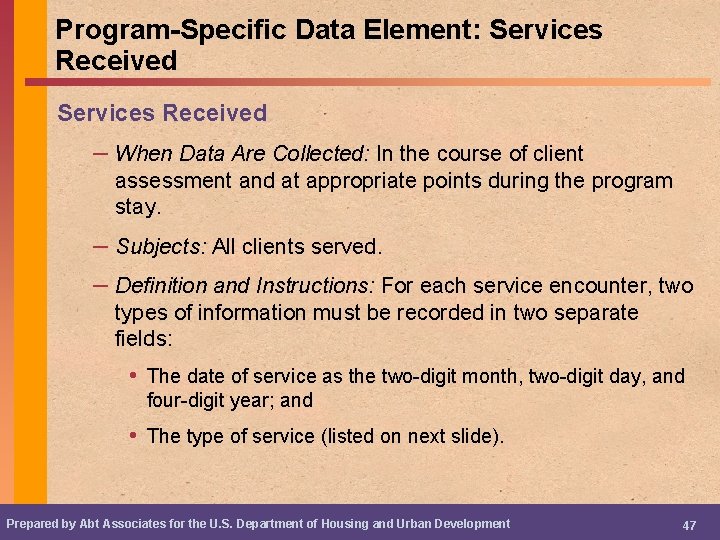 Program-Specific Data Element: Services Received – When Data Are Collected: In the course of