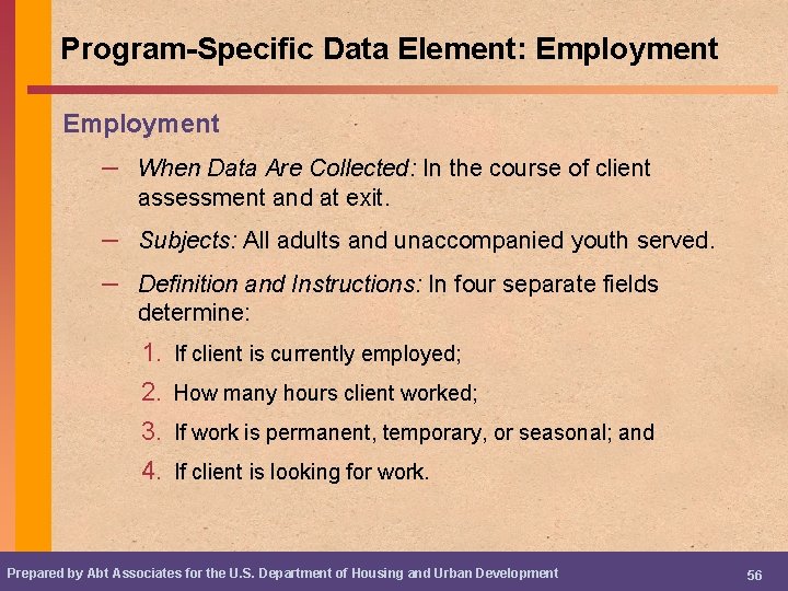 Program-Specific Data Element: Employment – When Data Are Collected: In the course of client