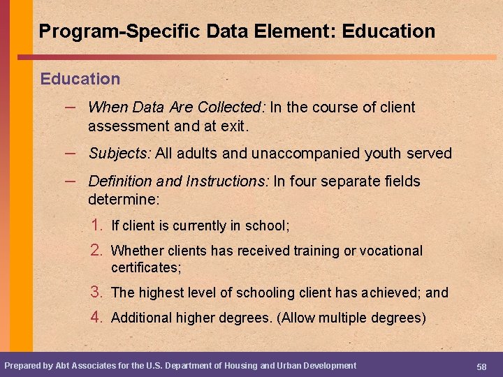 Program-Specific Data Element: Education – When Data Are Collected: In the course of client