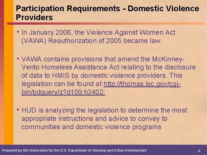 Participation Requirements - Domestic Violence Providers • In January 2006, the Violence Against Women