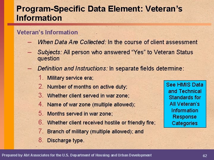 Program-Specific Data Element: Veteran’s Information – When Data Are Collected: In the course of