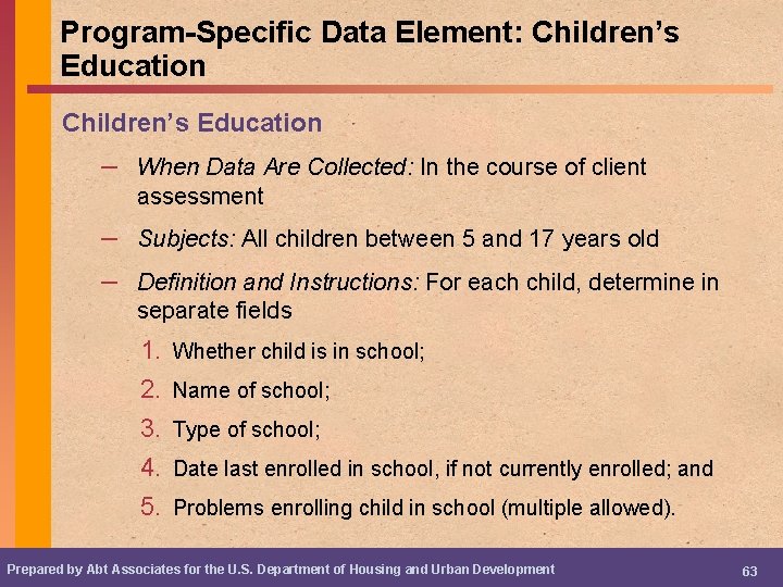 Program-Specific Data Element: Children’s Education – When Data Are Collected: In the course of