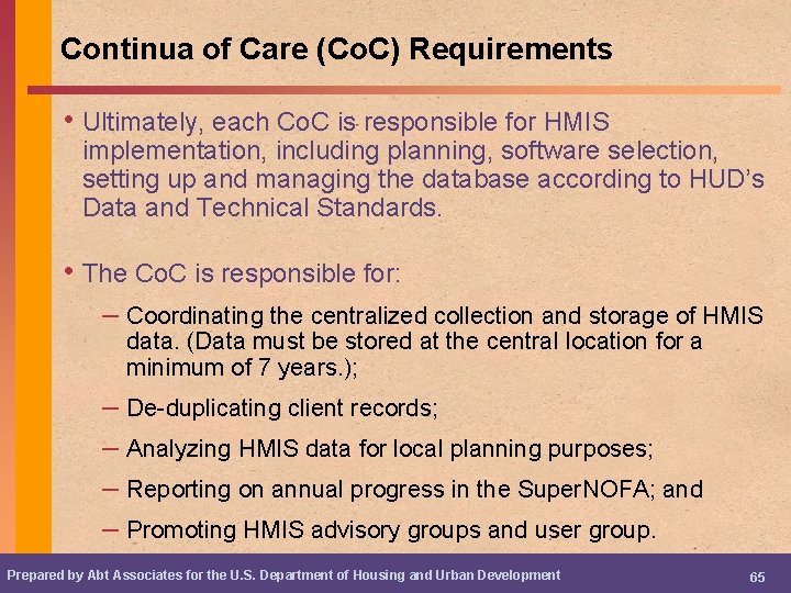 Continua of Care (Co. C) Requirements • Ultimately, each Co. C is responsible for