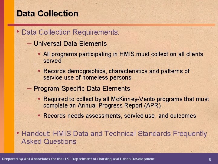 Data Collection • Data Collection Requirements: – Universal Data Elements • All programs participating