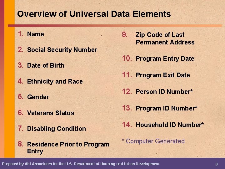 Overview of Universal Data Elements 1. Name 2. Social Security Number 3. Date of