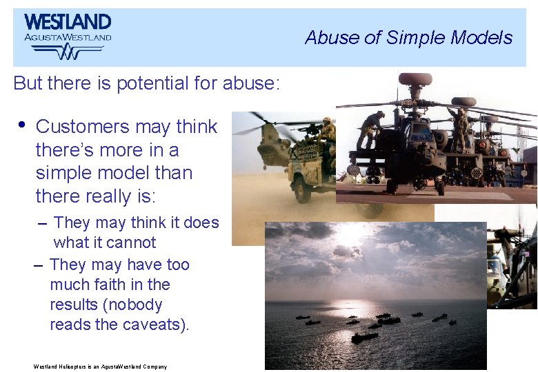 Abuse of Simple Models But there is potential for abuse: • Customers may think