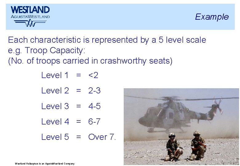 Example Each characteristic is represented by a 5 level scale e. g. Troop Capacity: