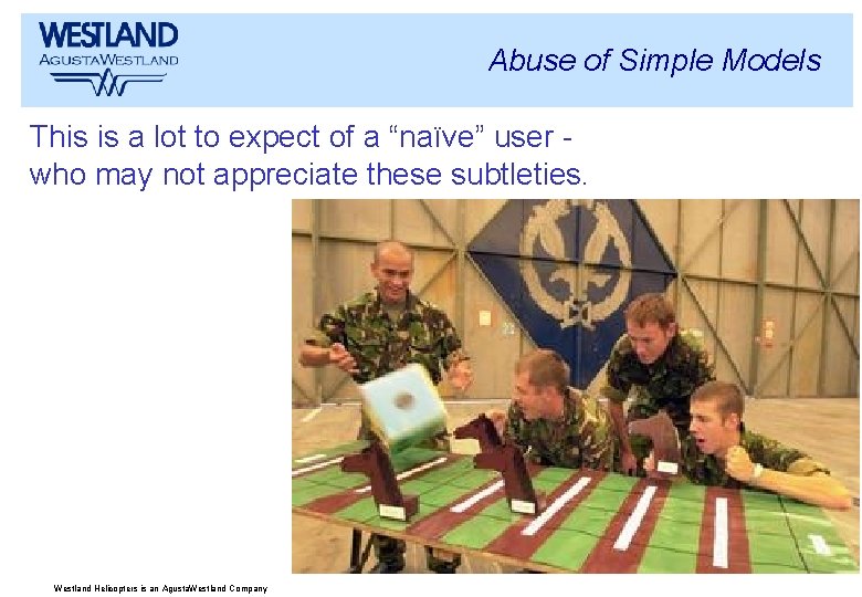 Abuse of Simple Models This is a lot to expect of a “naïve” user