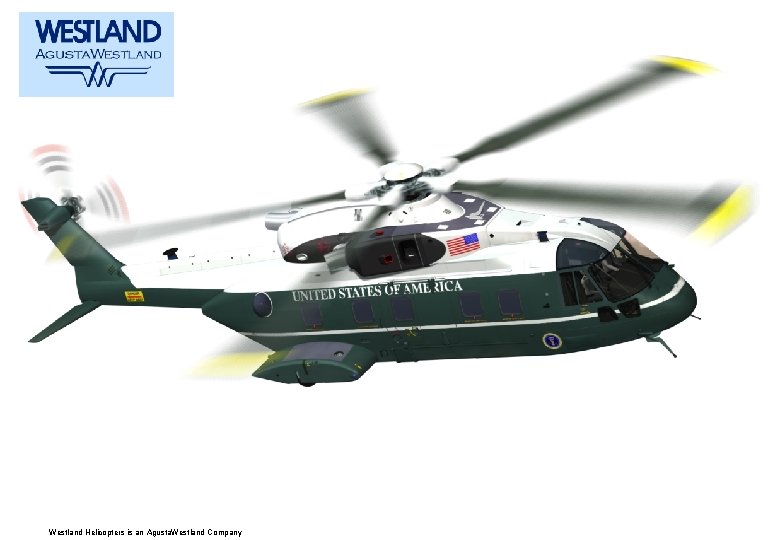 Westland Helicopters is an Agusta. Westland Company 