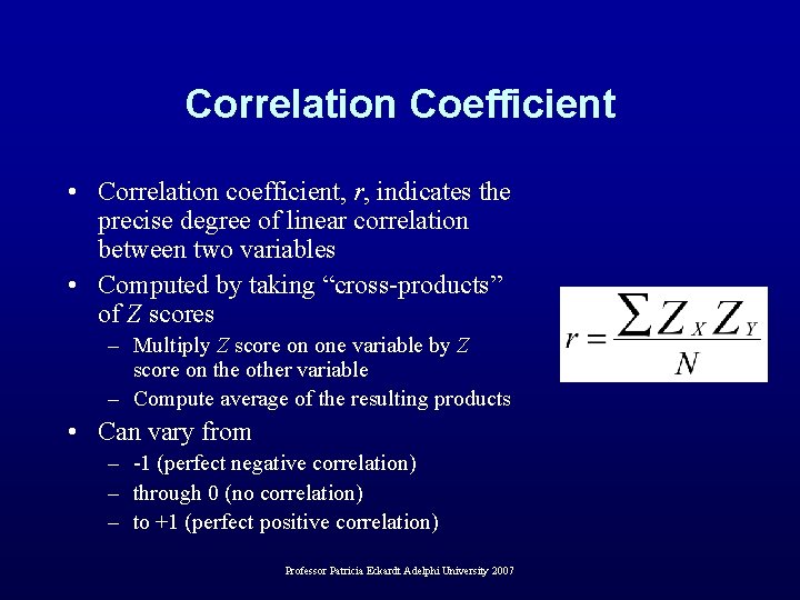 Correlation Coefficient • Correlation coefficient, r, indicates the precise degree of linear correlation between