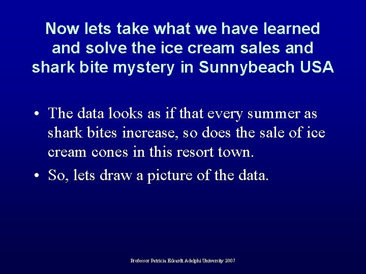 Now lets take what we have learned and solve the ice cream sales and