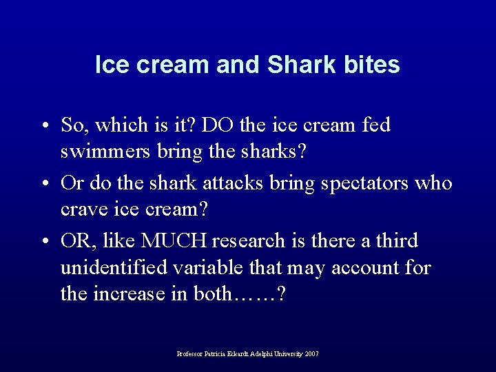 Ice cream and Shark bites • So, which is it? DO the ice cream