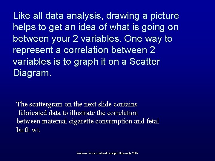 Like all data analysis, drawing a picture helps to get an idea of what