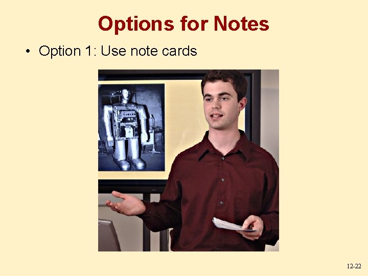 Options for Notes • Option 1: Use note cards 12 -22 