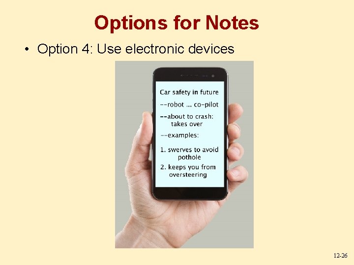 Options for Notes • Option 4: Use electronic devices 12 -26 