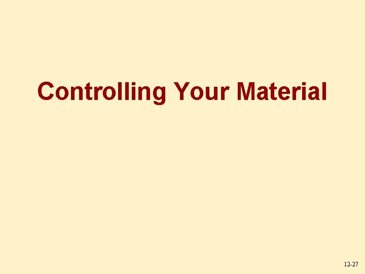 Controlling Your Material 12 -27 