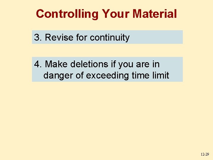 Controlling Your Material 3. Revise for continuity 4. Make deletions if you are in