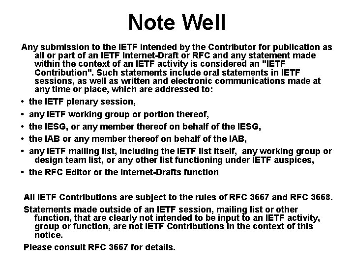 Note Well Any submission to the IETF intended by the Contributor for publication as