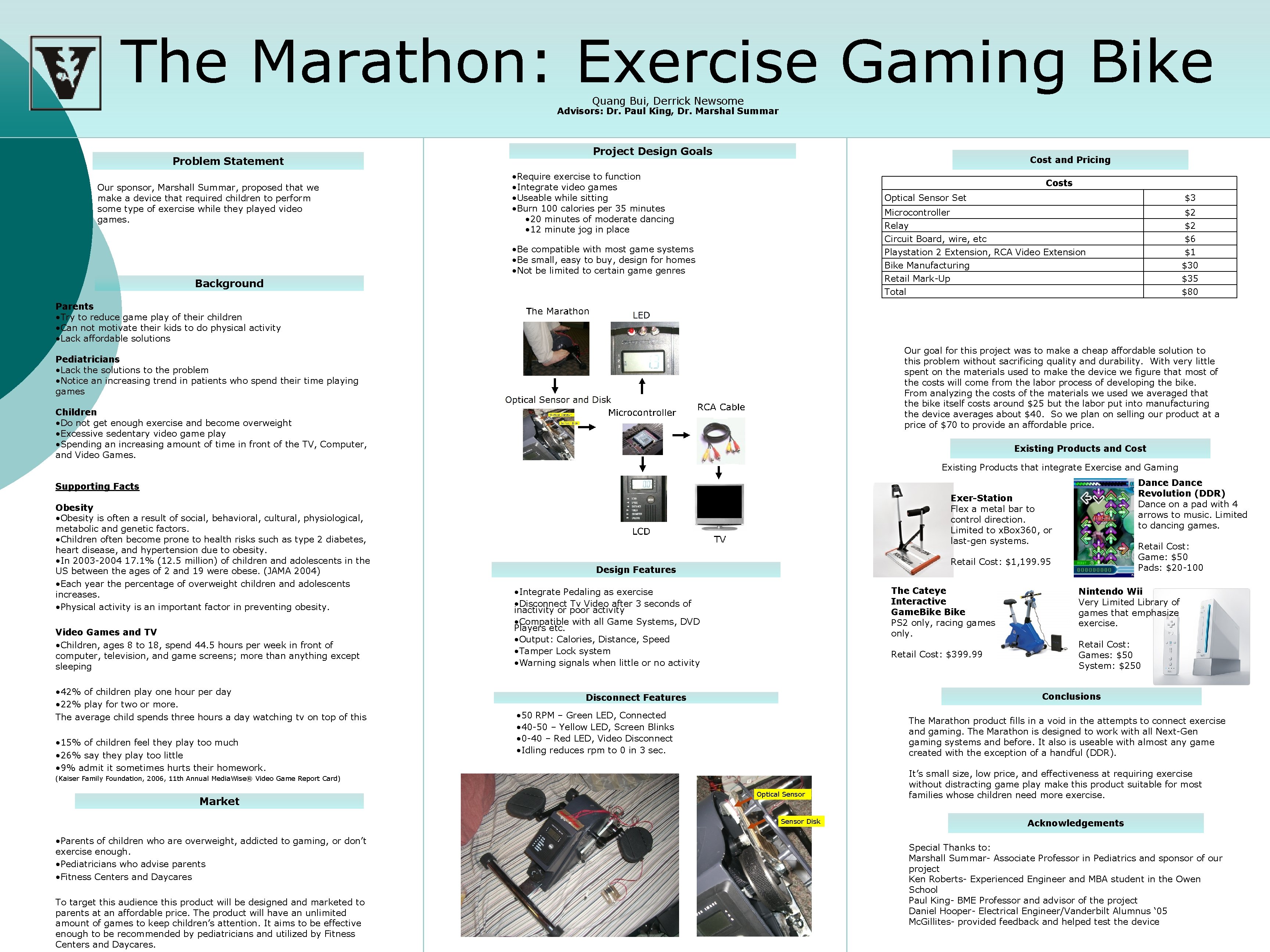 The Marathon: Exercise Gaming Bike Quang Bui, Derrick Newsome Advisors: Dr. Paul King, Dr.