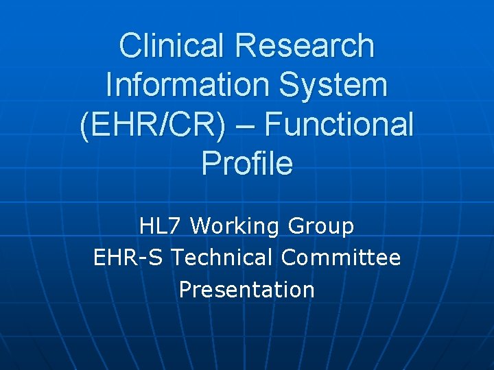 Clinical Research Information System EHRCR Functional Profile HL