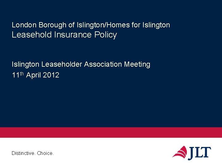 London Borough of Islington/Homes for Islington Leasehold Insurance Policy Islington Leaseholder Association Meeting 11