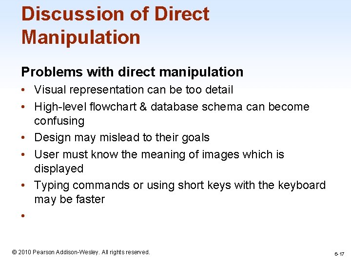 Discussion of Direct Manipulation Problems with direct manipulation • Visual representation can be too