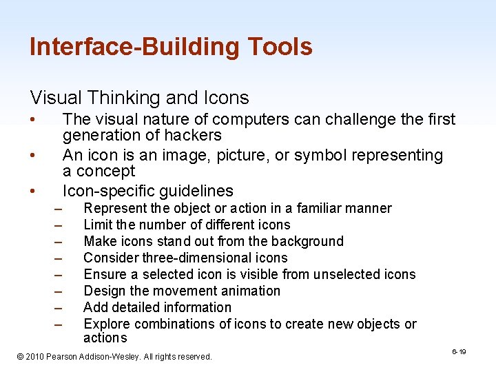 Interface-Building Tools Visual Thinking and Icons • The visual nature of computers can challenge