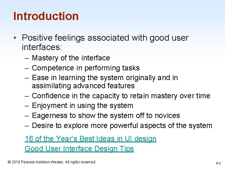 Introduction • Positive feelings associated with good user interfaces: – Mastery of the interface