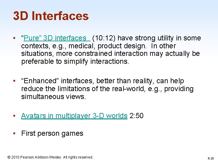 3 D Interfaces • “Pure” 3 D interfaces (10: 12) have strong utility in