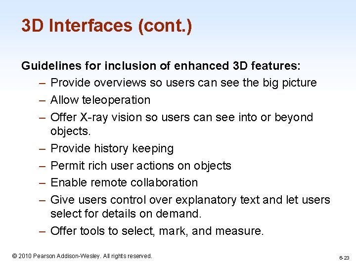 3 D Interfaces (cont. ) Guidelines for inclusion of enhanced 3 D features: –