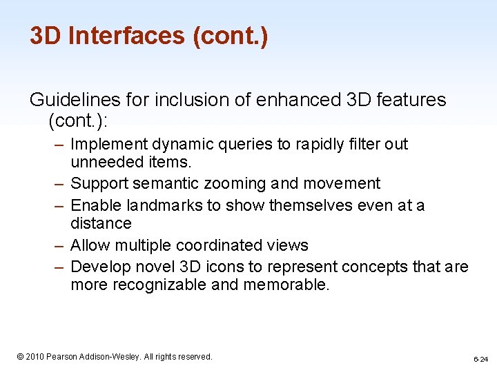 3 D Interfaces (cont. ) Guidelines for inclusion of enhanced 3 D features (cont.
