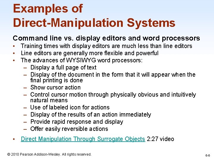 Examples of Direct-Manipulation Systems Command line vs. display editors and word processors • Training