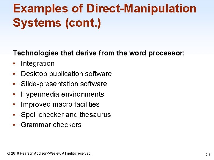 Examples of Direct-Manipulation Systems (cont. ) Technologies that derive from the word processor: •