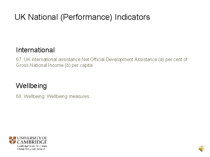 UK National (Performance) Indicators International 67. UK international assistance Net Official Development Assistance (a)